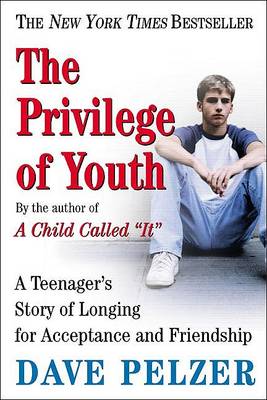 The Privilege of Youth by Dave Pelzer