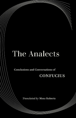 The Analects: Conclusions and Conversations of Confucius book