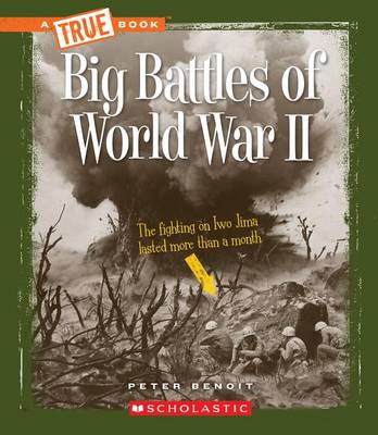 Big Battles of World War II by Peter Benoit