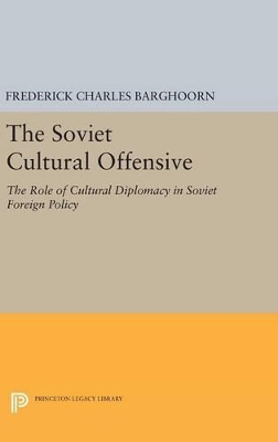 Soviet Cultural Offensive by Frederich Barghoorn