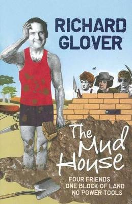 The The Mud House by Richard Glover