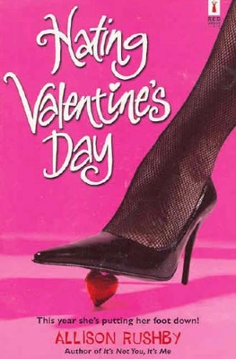 Hating Valentine's Day by Allison Rushby