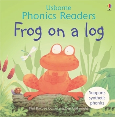 Frog On A Log Phonics Reader by Lesley Sims