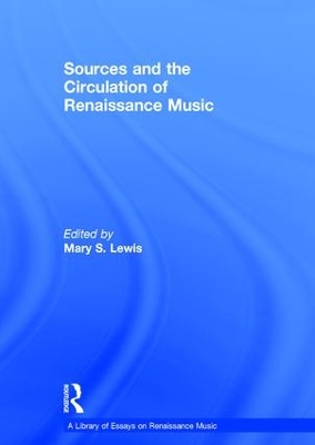 Sources and the Circulation of Renaissance Music book