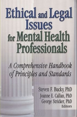 Ethical and Legal Issues for Mental Health Professionals by Steven F Bucky