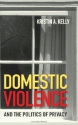 Domestic Violence and the Politics of Privacy book