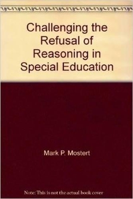 Challenging the Refusal of Reasoning in Special Education by James M. Kauffman