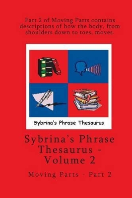 Volume 2 - Sybrina's Phrase Thesaurus - Moving Parts - Part 2 book