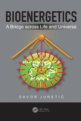 Bioenergetics: A Bridge across Life and Universe book