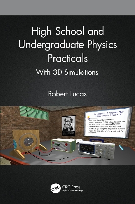 High School and Undergraduate Physics Practicals: With 3D Simulations book