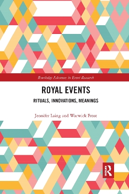Royal Events: Rituals, Innovations, Meanings by Jennifer Laing