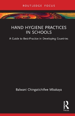 Hand Hygiene Practices in Schools: A Guide to Best-Practice in Developing Countries book