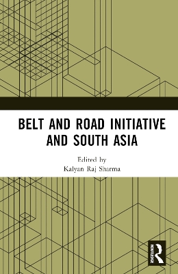 Belt and Road Initiative and South Asia book