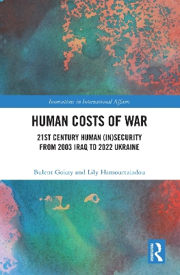 Human Costs of War: 21st Century Human (In)Security from 2003 Iraq to 2022 Ukraine book