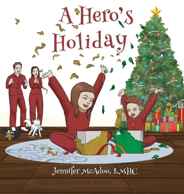 A Hero's Holiday by Jennifer McAdoo Lmhc