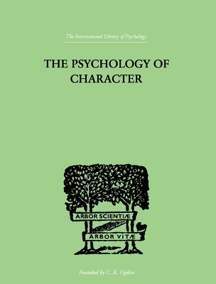 The Psychology Of Character: With a Survey of Personality in General by A.A. Roback