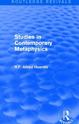 Studies in Contemporary Metaphysics by R.F. Alfred Hoernlé