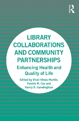 Library Collaborations and Community Partnerships: Enhancing Health and Quality of Life by Vicki Hines-Martin