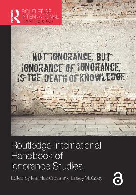 Routledge International Handbook of Ignorance Studies by Matthias Gross