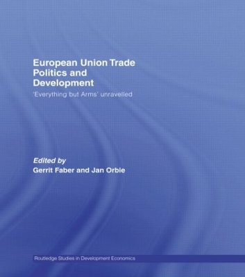 European Union Trade Politics and Development by Gerrit Faber