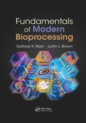 Fundamentals of Modern Bioprocessing by Sarfaraz K. Niazi