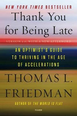 Thank You for Being Late by Thomas L Friedman