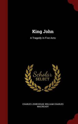 King John by Charles John Kean