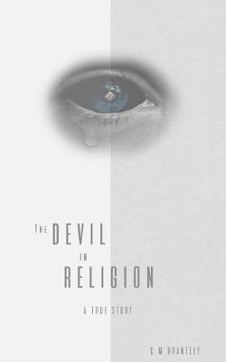 The The Devil in Religion (Eco Edition) by C M Brantley