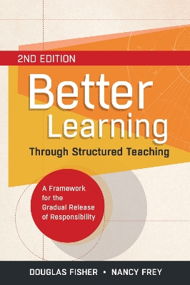 Better Learning Through Structured Teaching by Douglas Fisher