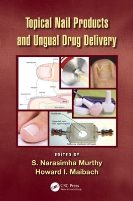 Topical Nail Products and Ungual Drug Delivery by S Narasimha Murthy