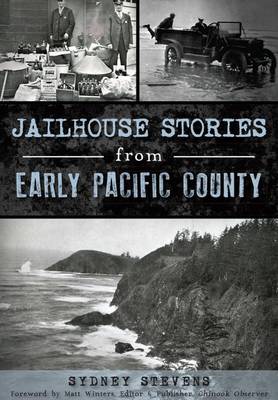 Jailhouse Stories from Early Pacific County book