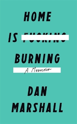 Home is Burning by Dan Marshall