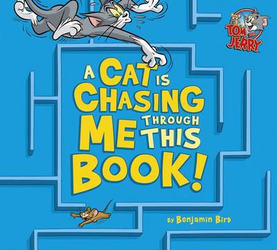 A Cat Is Chasing Me Through This Book! by Benjamin Bird