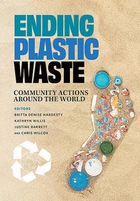 Ending Plastic Waste: Community Actions Around the World by Kathryn Willis