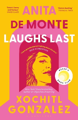 Anita de Monte Laughs Last: A Reese Witherspoon Book Club Pick by Xochitl Gonzalez