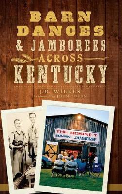 Barn Dances & Jamborees Across Kentucky book