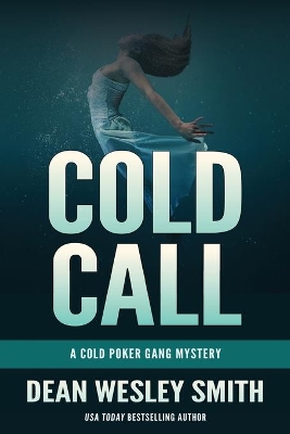Cold Call: A Cold Poker Gang Mystery by Dean Wesley Smith