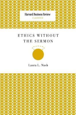 Ethics Without the Sermon by Laura L Nash