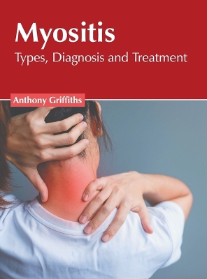 Myositis: Types, Diagnosis and Treatment book