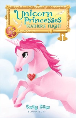 Unicorn Princesses 8: Feather's Flight by Emily Bliss