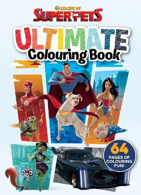 League of Super-Pets: Ultimate Colouring Book (DC Comics) book