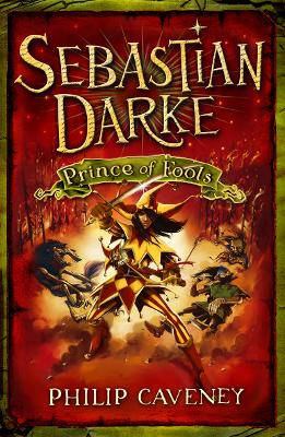 Sebastian Darke: Prince of Fools by Philip Caveney