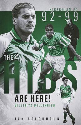 The Hibs are Here: Miller to Millennium book