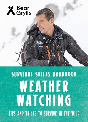 Bear Grylls Survival Skills: Weather Watching book