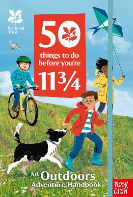 National Trust: 50 Things To Do Before You're 11 3/4 by Nosy Crow