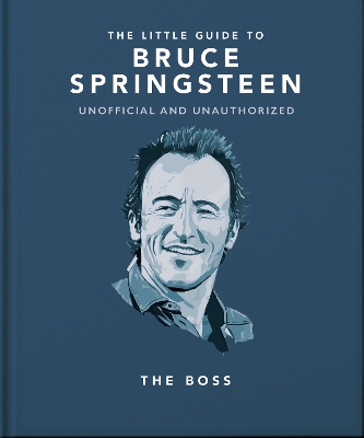 The Little Guide to Bruce Springsteen: The Boss book