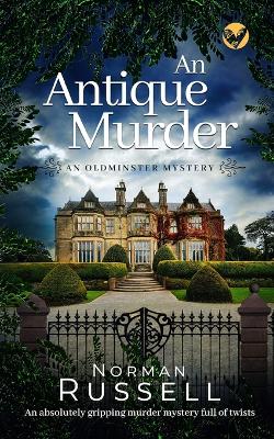 AN ANTIQUE MURDER an absolutely gripping murder mystery full of twists by Norman Russell
