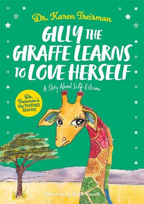Gilly the Giraffe Learns to Love Herself: A Story About Self-Esteem book