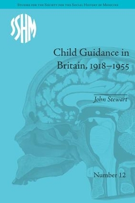 Child Guidance in Britain, 1918-1955 book