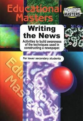 Writing the News: Activities to Build Awareness of the Techniques Used in Constructing a Newspaper book